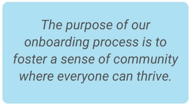 A quote talking about the importance of culture focused onboarding. "The purpose of our onboarding process is to foster a sense of community where everyone can thrive."